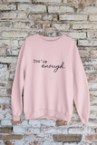 "You're Enough" Inspirational Message Crewneck